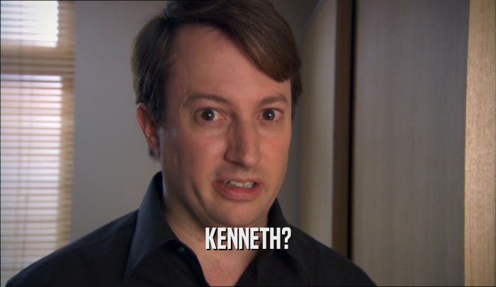 KENNETH?  