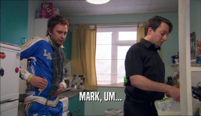 MARK, UM...  