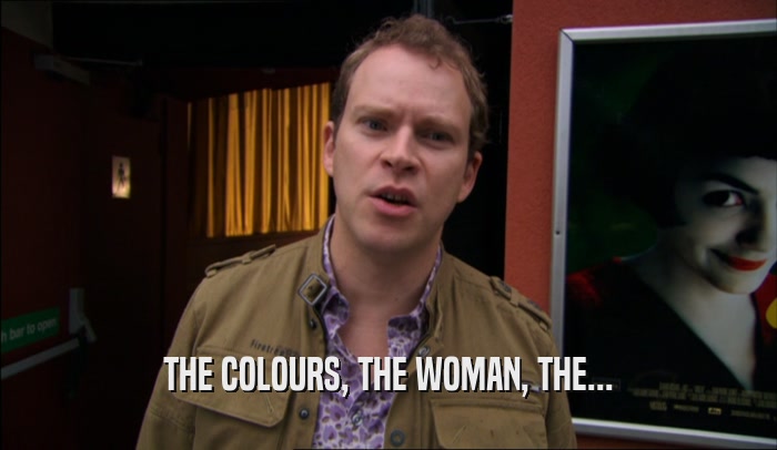 THE COLOURS, THE WOMAN, THE...  