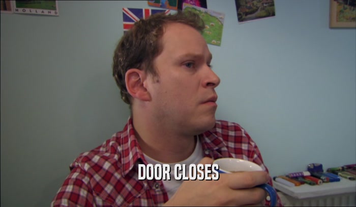 DOOR CLOSES  