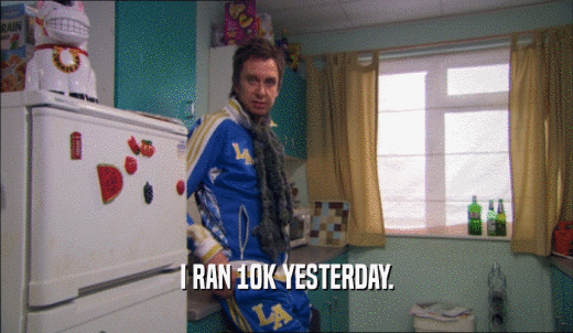 I RAN 10K YESTERDAY.  