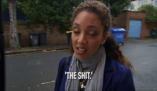 'THE SHIT.'  
