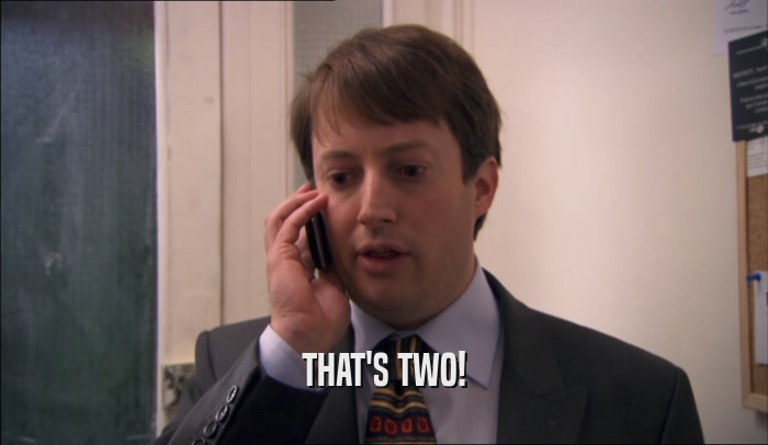 THAT'S TWO!  