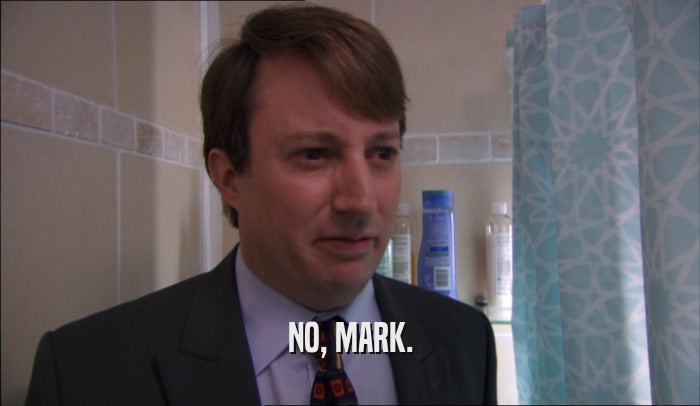 NO, MARK.  