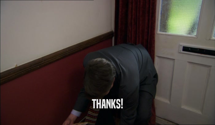 THANKS!  