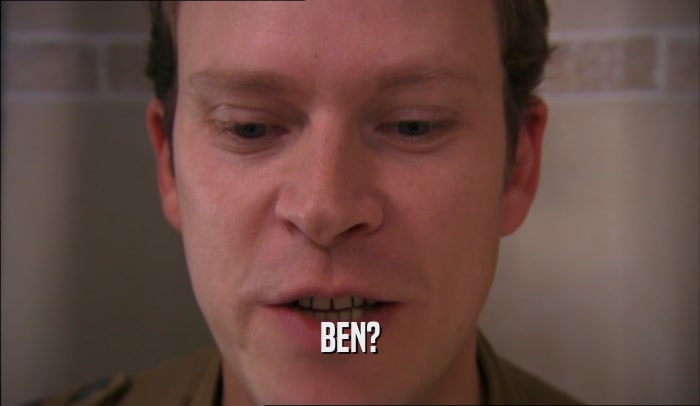 BEN?  