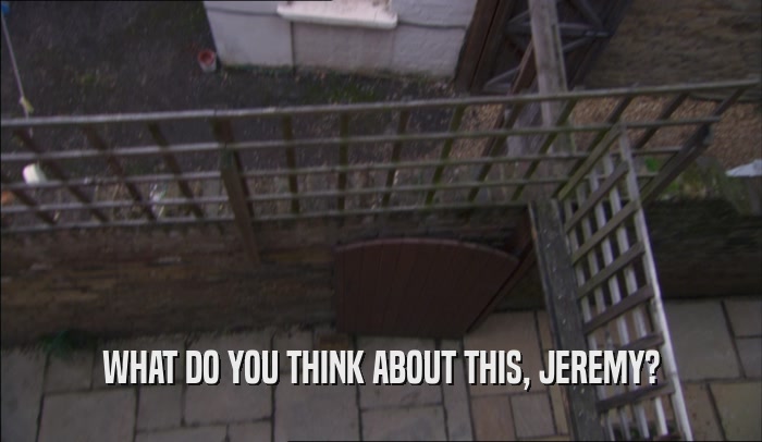 WHAT DO YOU THINK ABOUT THIS, JEREMY?  
