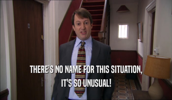 THERE'S NO NAME FOR THIS SITUATION, IT'S SO UNUSUAL! 