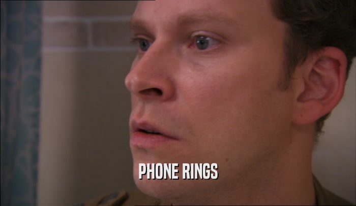 PHONE RINGS  