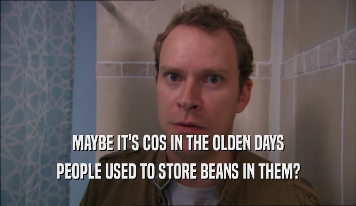 MAYBE IT'S COS IN THE OLDEN DAYS PEOPLE USED TO STORE BEANS IN THEM? 