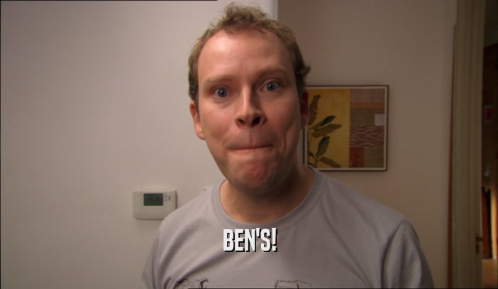 BEN'S!  
