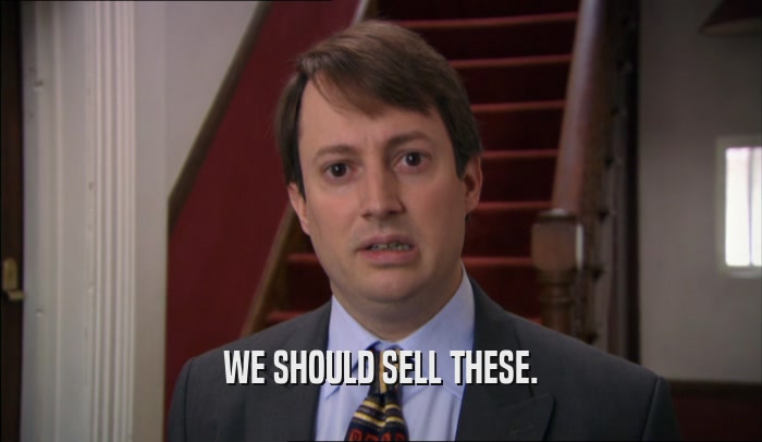 WE SHOULD SELL THESE.  