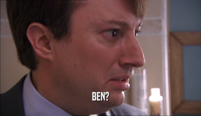 BEN?  