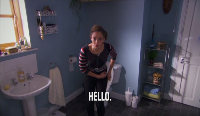 HELLO.  