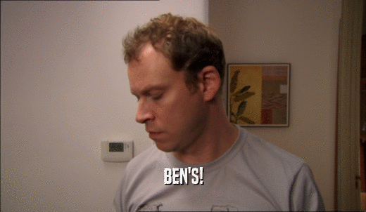 BEN'S!  