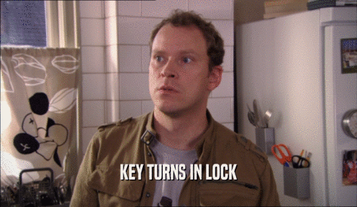 KEY TURNS IN LOCK  