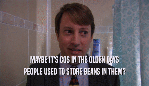 MAYBE IT'S COS IN THE OLDEN DAYS PEOPLE USED TO STORE BEANS IN THEM? 