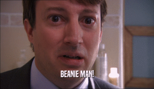 BEANIE MAN!  