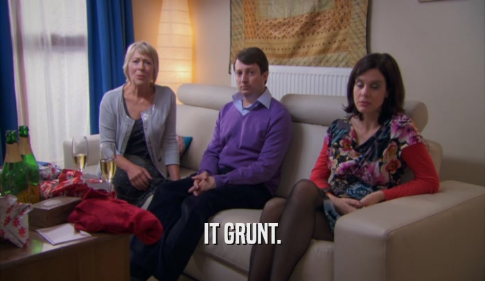 IT GRUNT.  