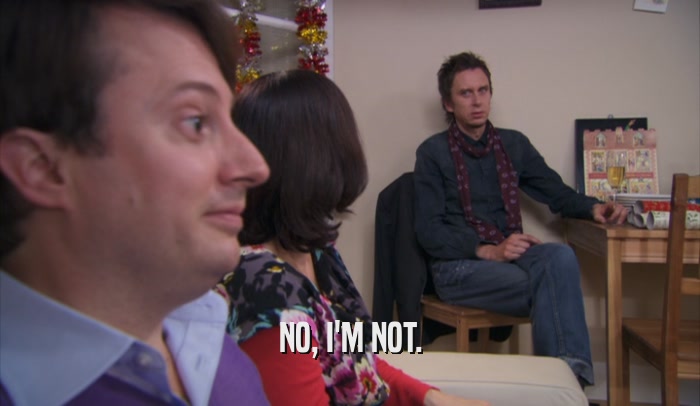 NO, I'M NOT.  