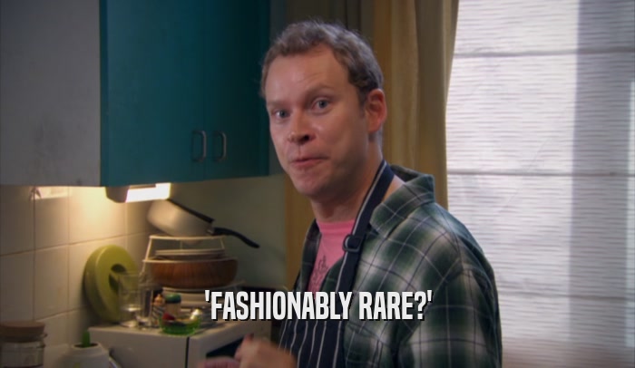 'FASHIONABLY RARE?'  