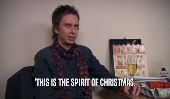 'THIS IS THE SPIRIT OF CHRISTMAS.  