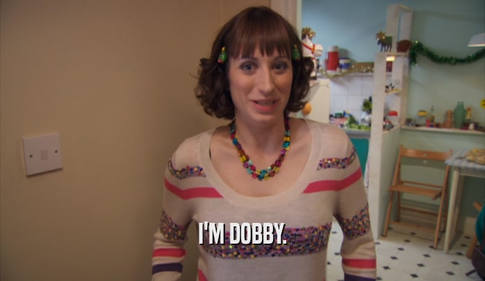 I'M DOBBY.  