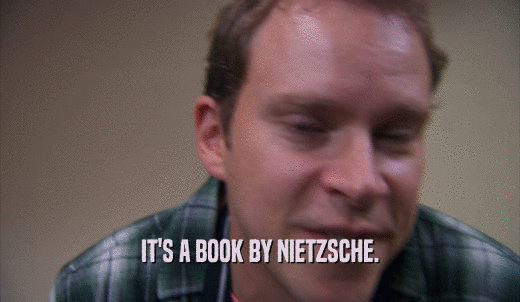 IT'S A BOOK BY NIETZSCHE.  