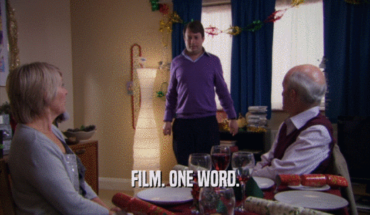 FILM. ONE WORD.  