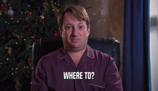 WHERE TO?  