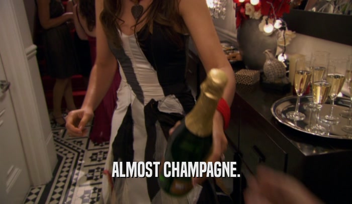 ALMOST CHAMPAGNE.  