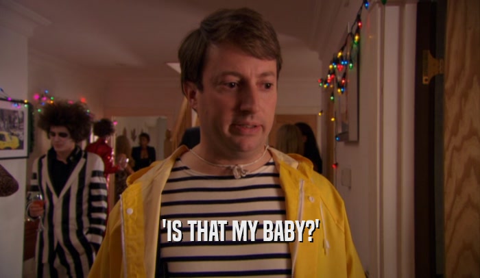'IS THAT MY BABY?'  