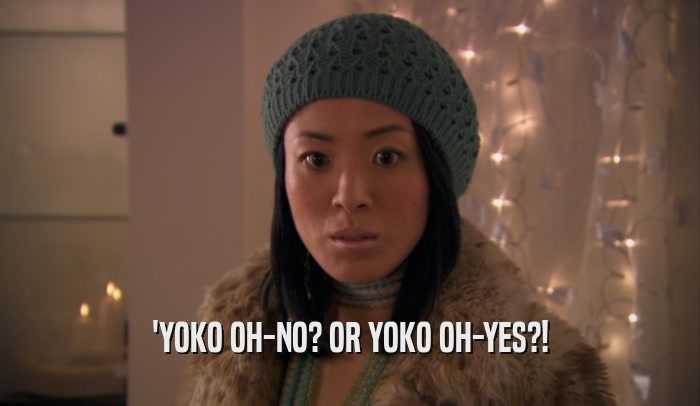 'YOKO OH-NO? OR YOKO OH-YES?!  