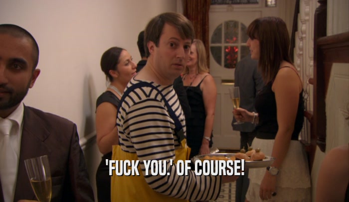 'FUCK YOU.' OF COURSE!  