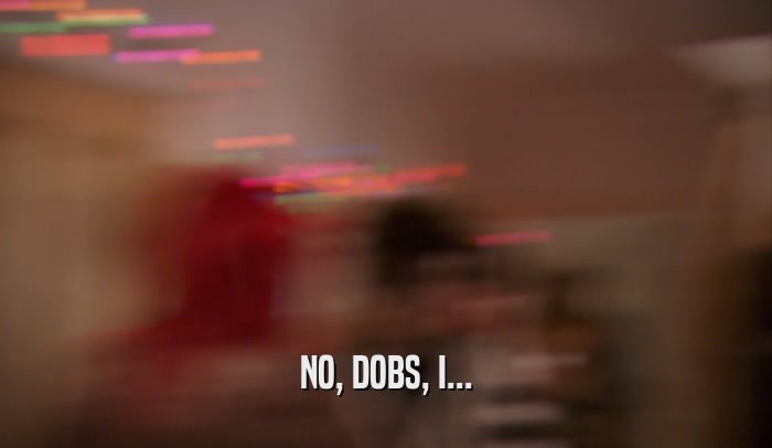 NO, DOBS, I...  