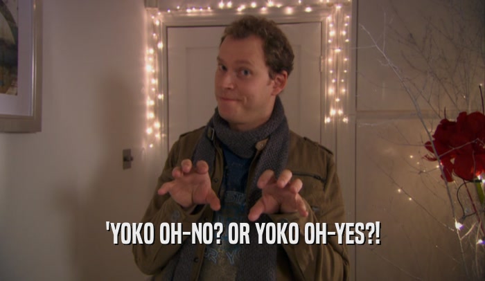 'YOKO OH-NO? OR YOKO OH-YES?!  