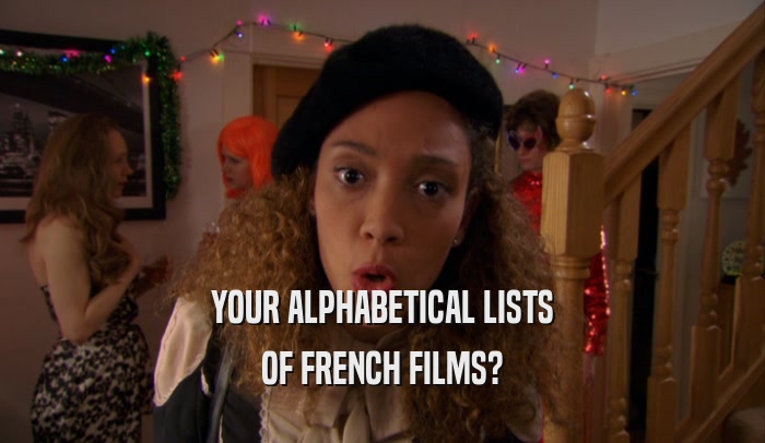YOUR ALPHABETICAL LISTS OF FRENCH FILMS? 