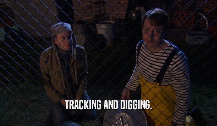 TRACKING AND DIGGING.  