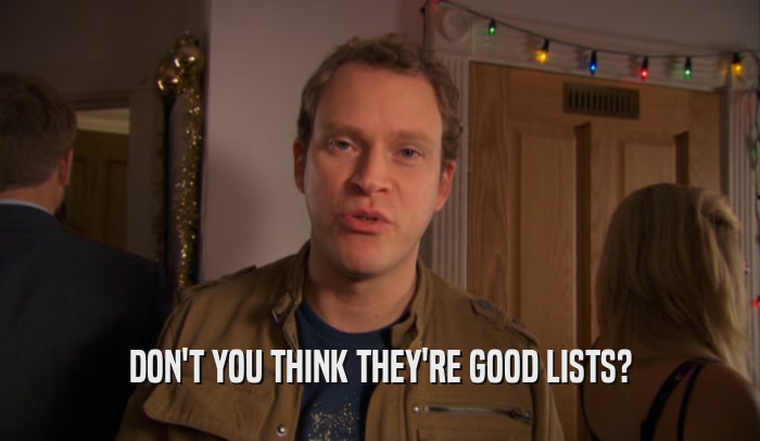 DON'T YOU THINK THEY'RE GOOD LISTS?  