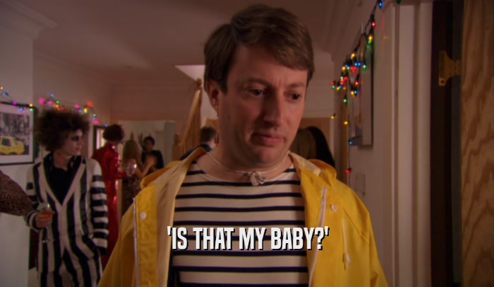 'IS THAT MY BABY?'  