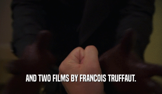 AND TWO FILMS BY FRANCOIS TRUFFAUT.  