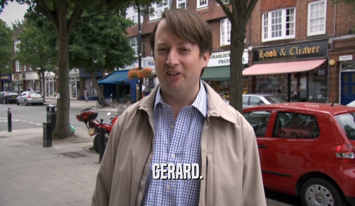 GERARD.  