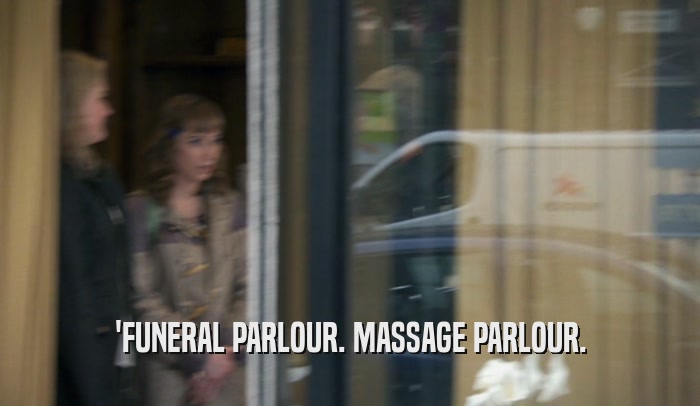 'FUNERAL PARLOUR. MASSAGE PARLOUR.  