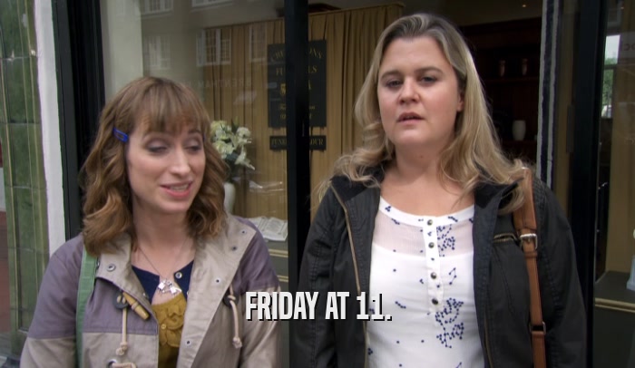 FRIDAY AT 11.  