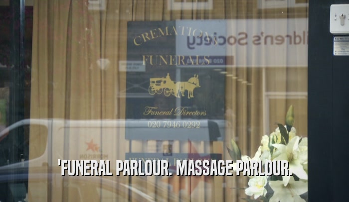 'FUNERAL PARLOUR. MASSAGE PARLOUR.  