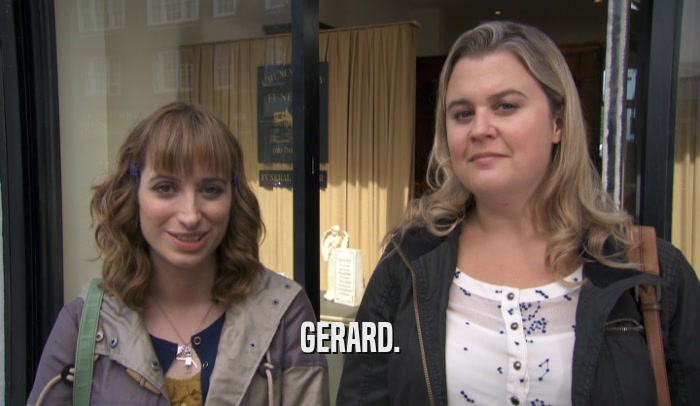 GERARD.  