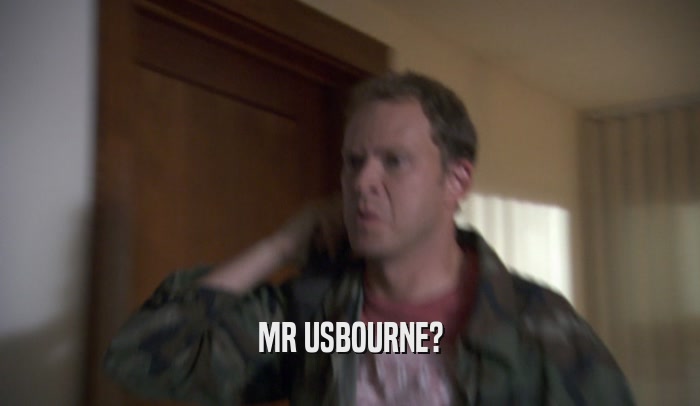 MR USBOURNE?  