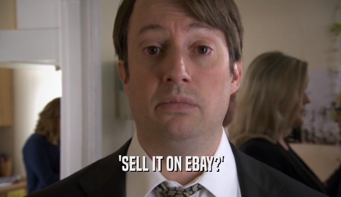 'SELL IT ON EBAY?'  