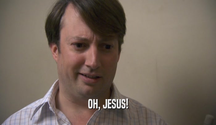 OH, JESUS!  