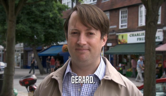 GERARD.  